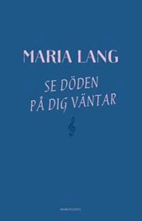 Se, döden på dig väntar; Maria Lang; 2018
