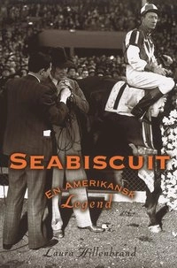 Seabiscuit : En amerikansk legend; Laura Hillenbrand; 2002