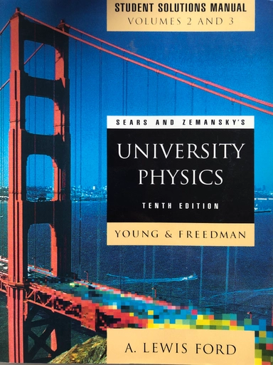Sears and Zemansky's university physics : with modern physics. · Student solutions manual,, Vol. 2 & 3