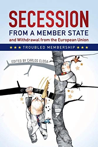 Secession from a member state and withdrawal from the European Union : troubled membership; Carlos Closa; 2017