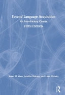 Second language acquisition : an introductory course; Susan M. Gass; 2020
