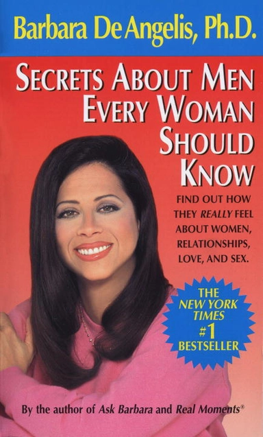 Secrets About Men Every Woman Should Know; Barbara De Angelis; 1991