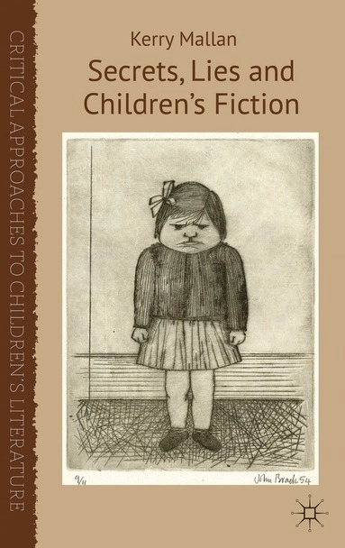 Secrets, lies and children's fiction; Kerry Mallan; 2013