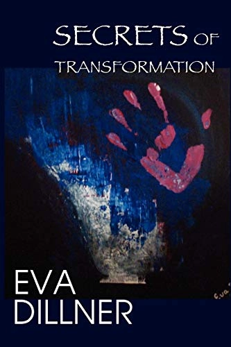 Secrets of Transformation (softcover); Eva Dillner; 2008