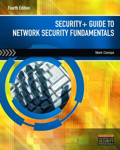 Security+ guide to network security fundamentals; Mark D. Ciampa; 2012