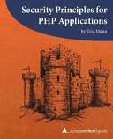 Security Principles for PHP Applications: A php[architect] guide; Eric Mann; 2017