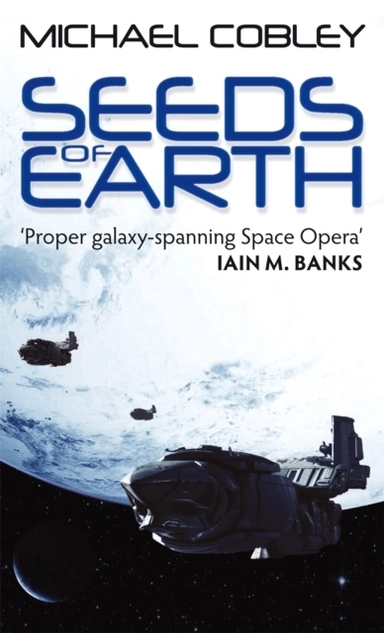 Seeds of earth; Michael Cobley; 2010
