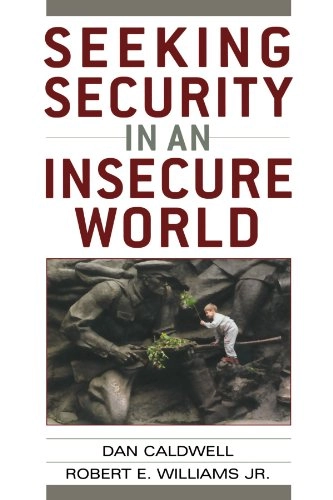 Seeking security in an insecure world; Dan. Caldwell; 2006