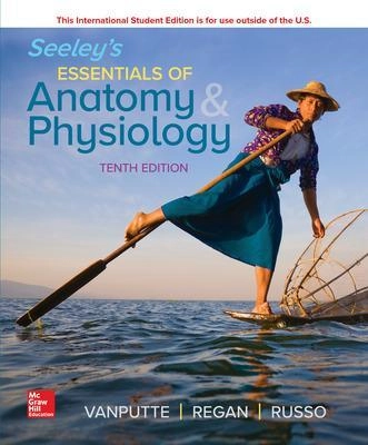 Seeley's essentials of anatomy & physiology; Cinnamon L. VanPutte; 2019