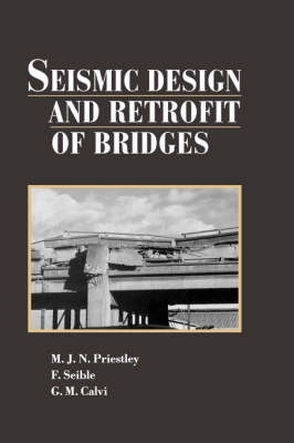 Seismic Design and Retrofit of Bridges; M. J. N. Priestley; 1996