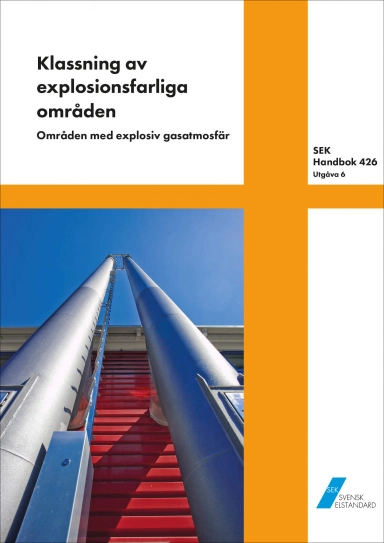 SEK Handbok 426 - Klassning av explosionsfarliga områden - Områden med explosiv gasatmosfär; SEK Svensk elstandard, Svenska elektriska kommissionen
(tidigare namn), Svenska elektriska kommissionen; 2023