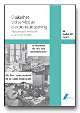 SEK Handbok 430 - Elsäkerhet vid service av elektronikutrustning - Vägledning till innehavare av serviceverkstäder; SEK Svensk elstandard; 2000