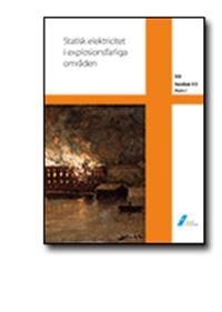 SEK Handbok 433 - Statisk elektricitet i explosionsfarliga områden; SEK Svensk elstandard, Svenska elektriska kommissionen
(tidigare namn), Svenska elektriska kommissionen; 2016