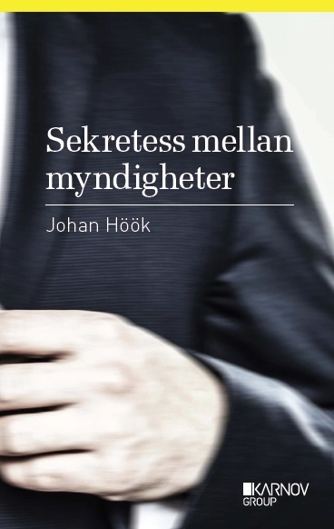 Sekretess mellan myndigheter; Johan Höök; 2015