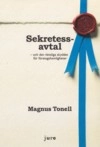 Sekretessavtal – och det rättsliga skyddet för företagshemligheter; Magnus Tonell; 2012