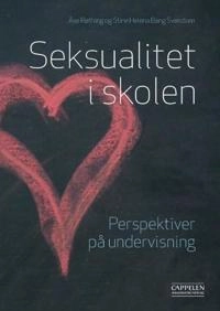 Seksualitet i skolen : perspektiver på undervisning