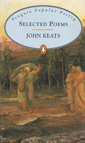 Selected PoemsPenguin Popular ClassicsPenguin Popular PoetryPenguin classics; John Keats; 1996