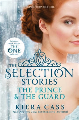 Selection Stories: The Prince And the Guard; Kiera Cass; 2014