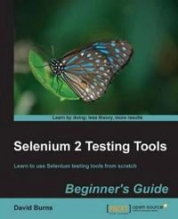 Selenium 2 Testing Tools: Beginner's Guide; David Burns; 2012