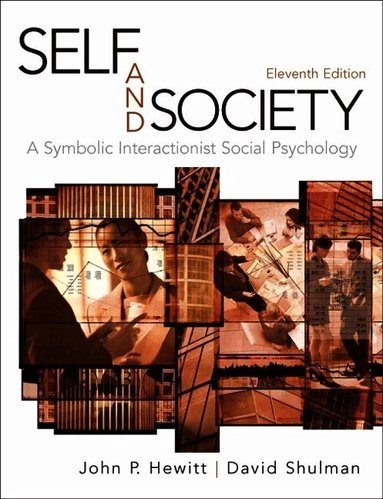 Self and society : a symbolic interactionist social psychology; John P. Hewitt; 2011