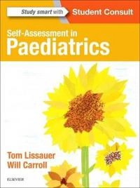 Self-Assessment in Paediatrics; Tom Lissauer, Will Carroll; 2017