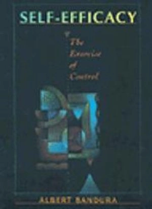 Self-efficacy : the exercise of control; Albert Bandura; 1997