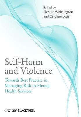 Self-Harm and Violence: Towards Best Practice in Managing Risk in Mental He