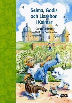 Selma, Godis och Lissabon i Kalmar; Carina Lidbom; 2007