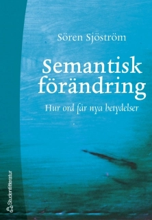 Semantisk förändring; Sören Sjöström; 2001