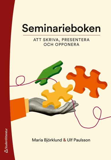 Seminarieboken - Att skriva, presentera och opponera