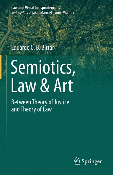 Semiotics, Law & Art [electronic resource] : Between Theory of Justice and Theory of Law; Eduardo C B Bittar, Eduardo C B Bittar; 2020