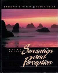 Sensation and perception; Margaret W Matlin; 1992