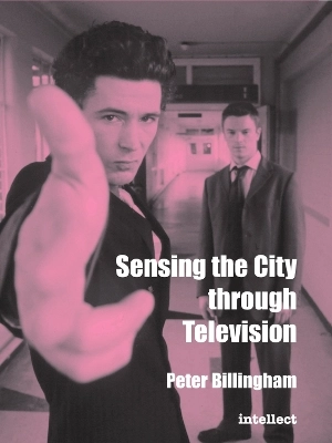 Sensing the city through television : urban identities in fictional drama; Peter Billingham; 2000