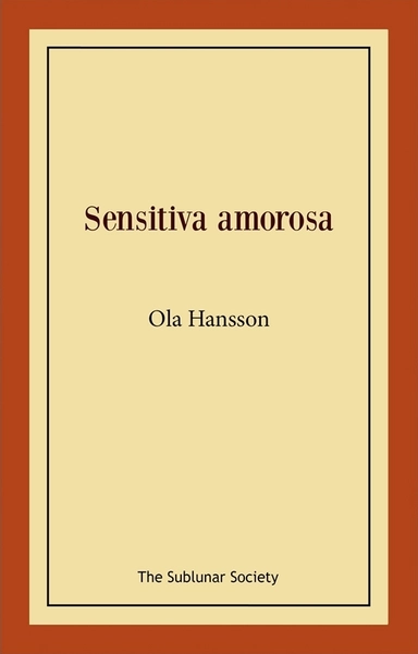 Sensitiva amorosa; Ola Hansson; 2019