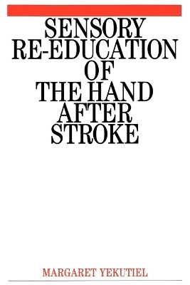 Sensory re-education of the hand after stroke; Margaret Yekeutiel; 2000