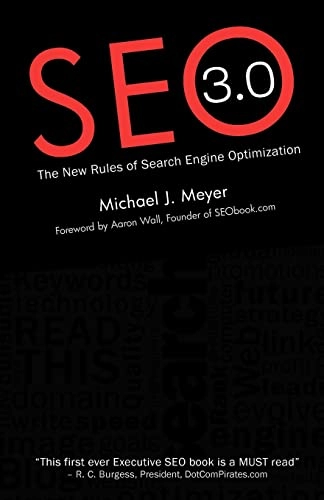SEO 3.0 - The New Rules of Search Engine Optimization; Michael J Meyer; 2011