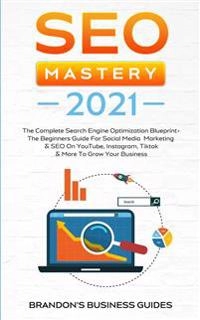 SEO Mastery 2021; Brandon Smith; 2020