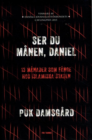 Ser du månen, Daniel? : 13 månader som fånge hos Islamiska staten; Puk Damsgård; 2016