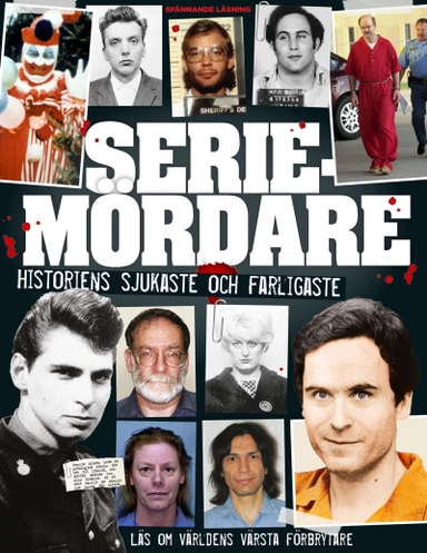 Seriemördare : de ger ondskan ett ansikte; 2017