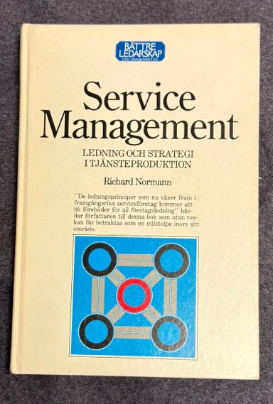 Service management : ledning och strategi i tjänsteproduktion; Richard Normann; 1983