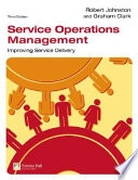 Service operations management : improving service delivery; Robert Johnston; 2008