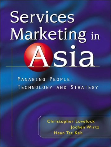 Services marketing in Asia : managing people, technology and strategy