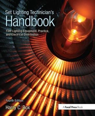 Set lighting technician's handbook : film lighting equipment, practice, and electrical distribution;  Harry C. Box; 2013