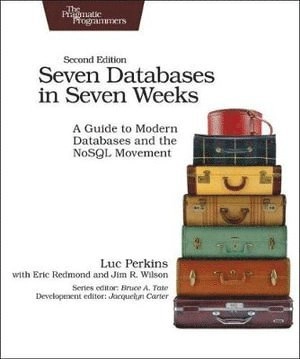 Seven Databases in Seven Weeks; Luc Perkins, Eric Redmond, Jim Wilson; 2018