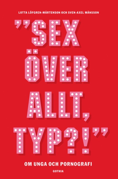 "Sex överallt, typ!" : om unga och pornografi