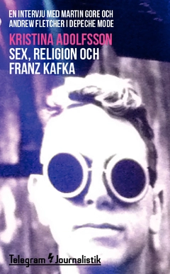 Sex, religion och Franz Kafka : en intervju med Martin Gore och Andrew Fletcher i Depeche Mode
