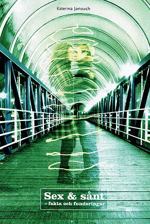 Sex & sånt : fakta och funderingar; Katerina Janouch; 1998