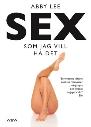Sex som jag vill ha det; Abby Lee; 2007