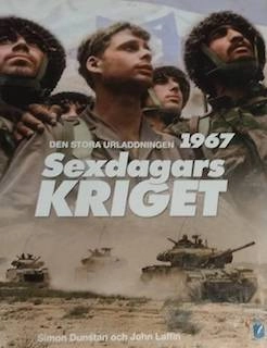 Sexdagarskriget : den stora urladdningen 1967; Simon Dunstan; 2011