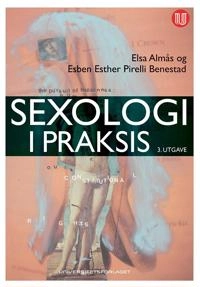 Sexologi i praksis; Elsa Almås, Esben Esther Pirelli Benestad; 2017